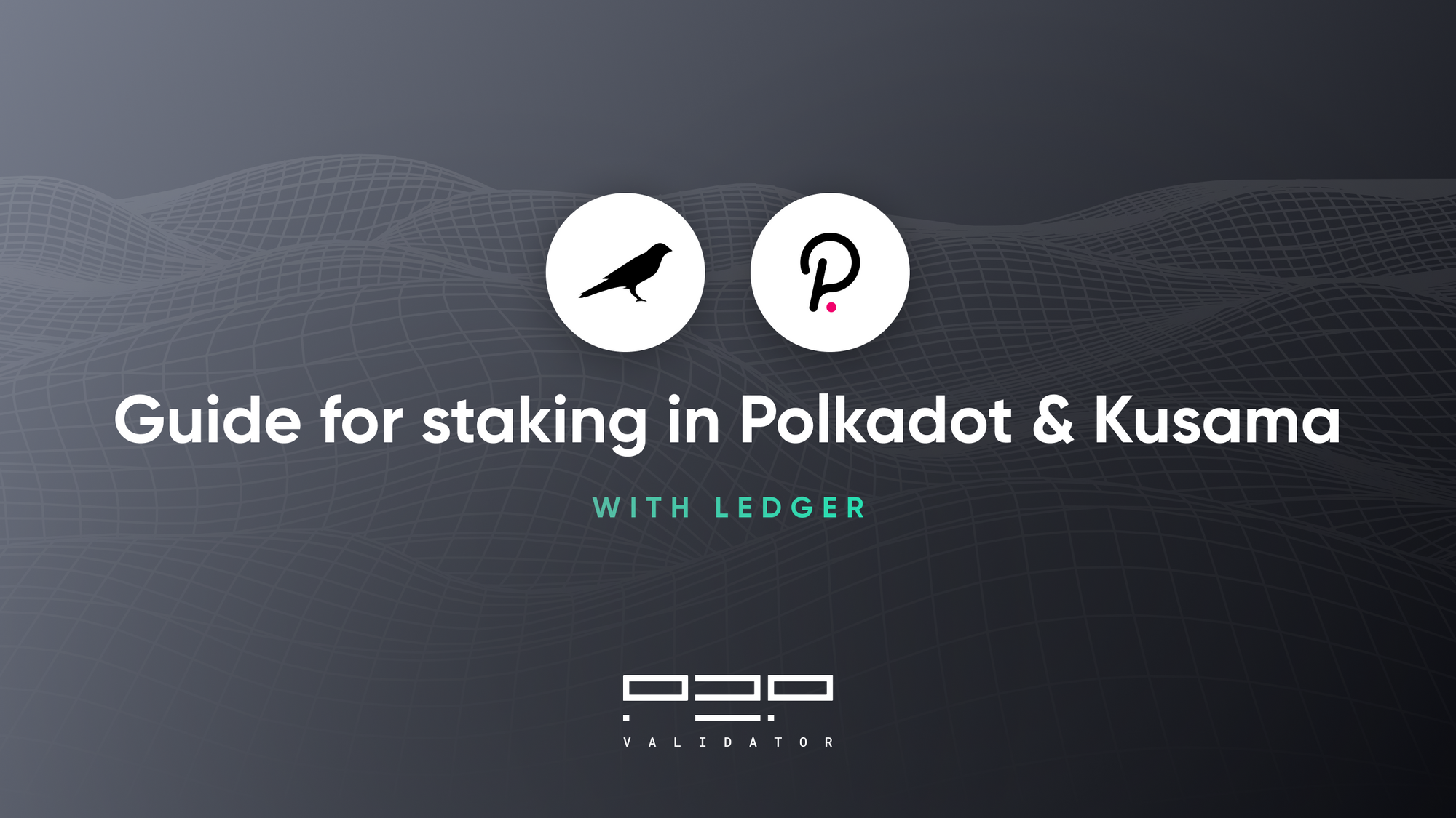 Guide for staking in Polkadot & Kusama with Ledger
