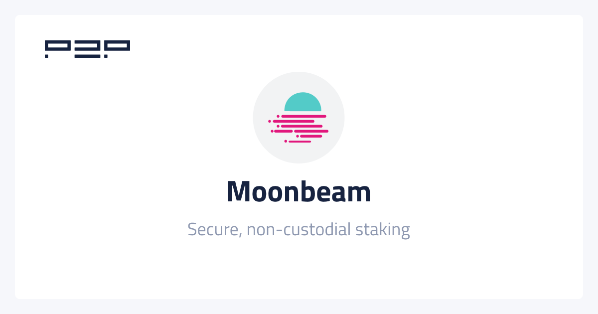 Staking Moonbeam (GLMR) Earn Moonbeam Rewards P2P